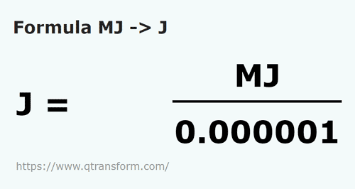 formula мегаджоуль в джоуль - MJ в J