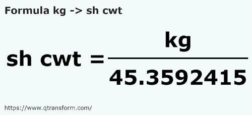 formula Chilogrammi in Quintale piccoli - kg in sh cwt