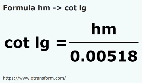 formula Hectometers to Long cubits - hm to cot lg