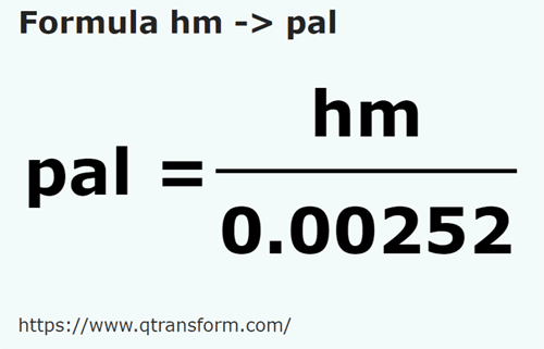 formula Hectometers to Palms - hm to pal
