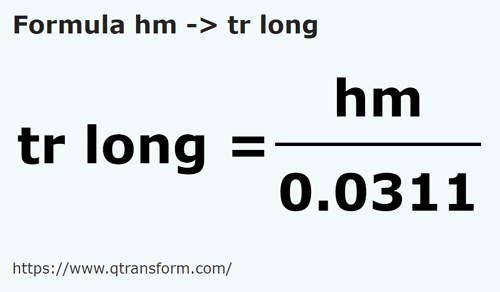 umrechnungsformel Hektometer in Langes messstock - hm in tr long