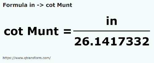 formula Inches to Cubits (Muntenia) - in to cot Munt