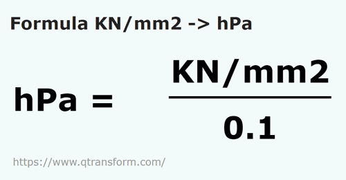 formule Kilonewton / vierkante meter naar Hectopascal - KN/mm2 naar hPa