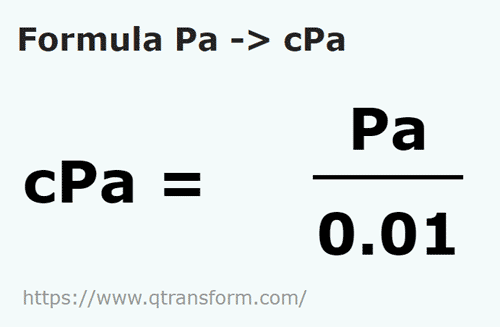 formula Pascals to Centipascals - Pa to cPa