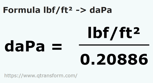 umrechnungsformel Pfundkraft / Quadratfuß in Dekapascal - lbf/ft² in daPa