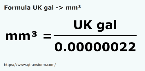 formula Galónes británico a Milímetros cúbicos - UK gal a mm³