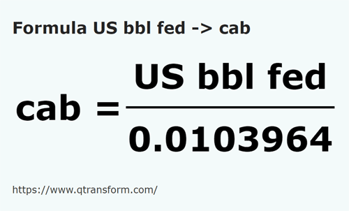formula US Barrels (Federal) to Cabs - US bbl fed to cab