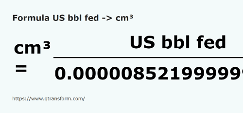 formula Barril estadounidense a Centímetros cúbico - US bbl fed a cm³