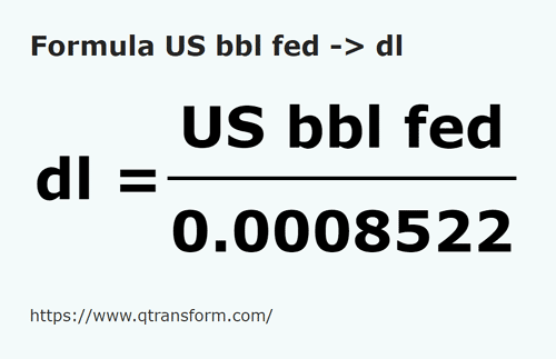 formula Barrils estadunidenses (federal) em Decilitros - US bbl fed em dl