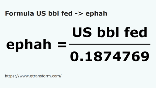 formula US Barrels (Federal) to Ephahs - US bbl fed to ephah