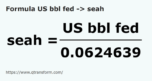 umrechnungsformel Amerikanische barrel (bundesland) in Sea - US bbl fed in seah