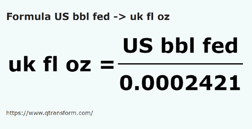 formula Баррели США (федеральные) в Британская жидкая унция - US bbl fed в uk fl oz