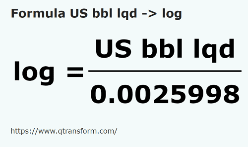 formula US Barrels (Liquid) to Logs - US bbl lqd to log