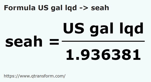 formule US gallon Vloeistoffen naar Sea - US gal lqd naar seah