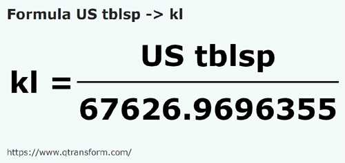 formule Cuillères à soupe américaines en Kilolitres - US tblsp en kl