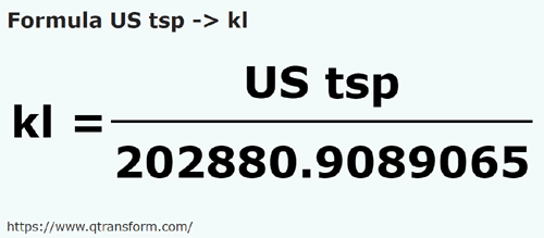 formula Cucharaditas estadounidenses a Kilolitros - US tsp a kl