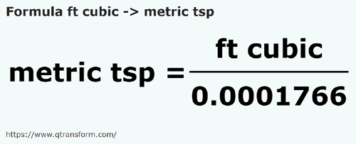 formule Kubieke voet naar Metrische theelepels - ft cubic naar metric tsp