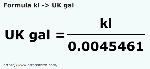 formula Kilolitros a Galónes británico - kl a UK gal