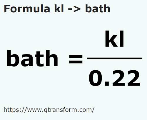 formula Kiloliters to Homers - kl to bath