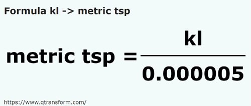 formula Kiloliter kepada Camca teh metrik - kl kepada metric tsp