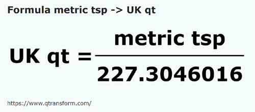 formula Linguriţe de ceai metrice in Sferturi de galon britanic - metric tsp in UK qt